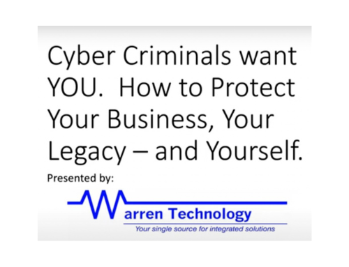 Cyber Criminals Want YOU! How to Protect Yourself and Your Business